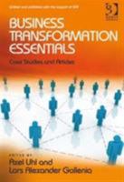 Business Transformation Essentials: Case Studies and Articles 1472426983 Book Cover