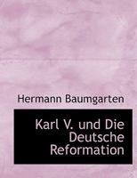 Karl V. Und Die Deutsche Reformation 3744654664 Book Cover