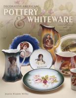 Decorative American Pottery & Whiteware 1574323423 Book Cover