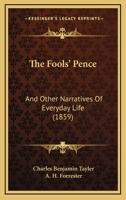 The Fools' Pence: And Other Narratives Of Everyday Life 110425543X Book Cover