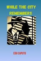 While the City Remembers B0GGRNKF7Y Book Cover