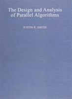The Design and Analysis of Parallel Algorithms 0195078810 Book Cover