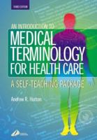 An Introduction to Medical Terminology for Health Care : A Self-Teaching Package 0443070792 Book Cover