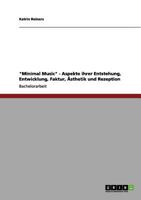 Minimal Music. Aspekte ihrer Entstehung, Entwicklung, Faktur, �sthetik und Rezeption 3656122644 Book Cover