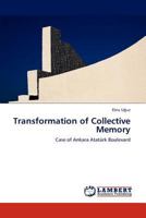Transformation of Collective Memory: Case of Ankara Atatürk Boulevard 3847313061 Book Cover