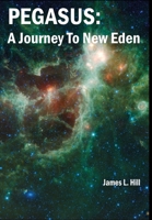 Pegasus: A Journey To New Eden 1945286385 Book Cover