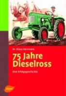 75 Jahre Dieselross 3800147939 Book Cover