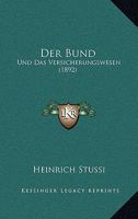Der Bund: Und Das Versicherungswesen (1892) 1247729117 Book Cover