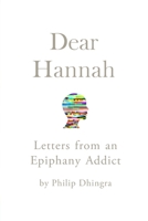 Dear Hannah: A Geek's Life in Self-Improvement 1500392243 Book Cover