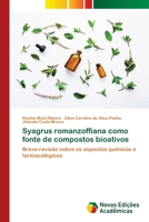 Syagrus romanzoffiana como fonte de compostos bioativos: Breve revisão sobre os aspectos químicos e farmacológicos 6205505398 Book Cover