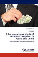 A Comparative Analysis of Business Corruption in Russia and China 3846534188 Book Cover