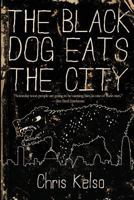 The Black Dog Eats the City B0BQX6HX37 Book Cover