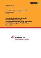 Die Auswirkungen der aktuellen Finanzmarktkrise auf die Vermögensverwaltung unter besonderer Berücksichtigung von Family Offices 3656325642 Book Cover