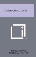 The Red China Lobby 1258409526 Book Cover