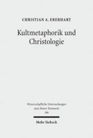 Kultmetaphorik Und Christologie: Opfer- Und Suhneterminologie Im Neuen Testament 3161518829 Book Cover