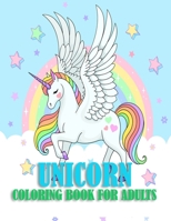 Unicorn Coloring Book For Adults: 50 unique and beautiful unicorn pages for mind relaxation and stress relief with more fun B08ZVTSX6V Book Cover
