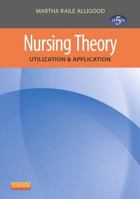 Nursing Theory: Utilization & Application 0323011942 Book Cover