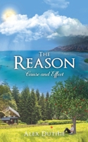 The Reason: Cause and Effects B0C16G43G2 Book Cover