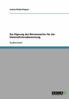 Zur Eignung des B�rsenwertes f�r die Unternehmensbewertung 3638677591 Book Cover