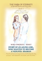 Story of an Ailing Girl Who Wanted to Become a Vedunya Shaman: About the spiritual and energy processes of self-healing, life, dying, and death ~ FOR ... of Spiritual Stories and Fairy Tales) 9617084066 Book Cover