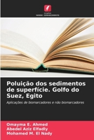 Poluição dos sedimentos de superfície. Golfo do Suez, Egito: Aplicações de biomarcadores e não biomarcadores (Portuguese Edition) 6208693985 Book Cover
