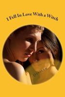 I Fell in Love with a Witch 1491050950 Book Cover