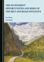 The Investment Opportunities and Risks of the Belt and Road Initiative 1527510832 Book Cover