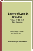 Letters of Louis D. Brandeis, Vol. 5: 1921-1941: Elder Statesman 0873953304 Book Cover