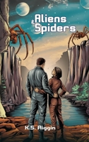 Aliens and Spiders: Book 1 of the Spider Hopping Series B0FKMSTH7Z Book Cover