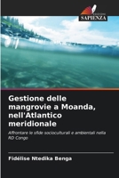 Gestione delle mangrovie a Moanda, nell'Atlantico meridionale (Italian Edition) 620999380X Book Cover