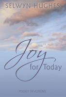 Joy For Today - Everyday With Jesus Gift Devotional (Every Day with Jesus Pocket Devotional) 1853453986 Book Cover