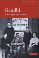 Gandhi as Disciple and Mentor 0521174481 Book Cover