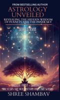 ASTROLOGY UNVEILED: Revealing the Hidden Wisdom of Planets and the Inner Sky Series XVIII 9354698522 Book Cover
