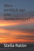 Marc - wirklich nur eine Sternschnuppe? B09P6RT18P Book Cover