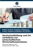 Hochschulbildung und ihr verhältnis zur wirtschaftlichen Wirtschaftswachstum:: Empirische belege aus demPeruanischer fall, 2000 - 2017 6203385301 Book Cover