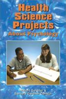 Health Science Projects About Psychology (Science Projects) 0766014398 Book Cover