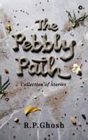 The Pebbly Path: Collection of Stories B0FDGY9YCT Book Cover