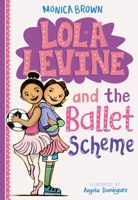 Lola Levine and the Ballet Scheme 0316258474 Book Cover