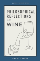 PHILOSOPHICAL REFLECTIONS ABOUT WINE B0CRQ59PGQ Book Cover