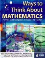 Ways to Think About Mathematics: Activities and Investigations for Grade 6-12 Teachers 0761931058 Book Cover