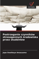 Postrzeganie czynników stresogennych srodowiska przez studentów (Polish Edition) 6209823246 Book Cover