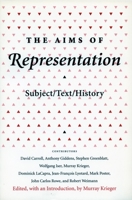 The Aims of Representation: Subject/Text/History (Irvine Studies in the Humanities) 0804720983 Book Cover
