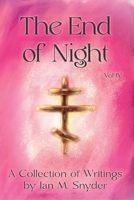 The End of Night Vol. IV: Collection of Writings B0GW595S5N Book Cover