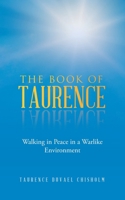 The Book of Taurence: Walking in Peace in a Warlike Environment 1834184932 Book Cover