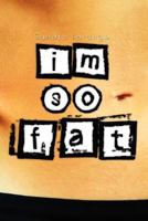 I'm so Fat 1434352315 Book Cover