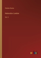 Heterodox London: Vol. II 3368829483 Book Cover
