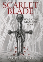 Scarlet Blade (Walking Shadow) 1916729274 Book Cover