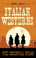 Italian Westerns: The Essential Films 1941084087 Book Cover