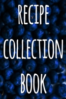 Recipe Collection Book: The perfect gift for the cook chef in your life - 119 page custom journal! 1674884230 Book Cover