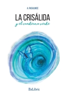 La crisálida y el cuaderno verde (Spanish Edition) B0G4DL91TX Book Cover
